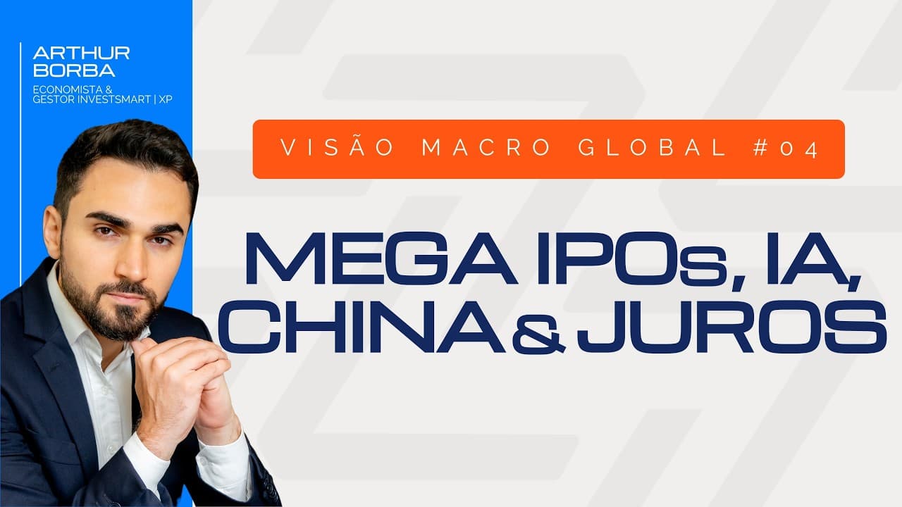 Visão Macro Global #04 - Mega IPOs, IA, China e Juros | Jul/2026