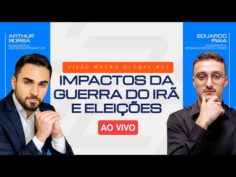 🔴 AO VIVO: Visão Macro Global #03 –Guerra do Irã, Petróleo, Eleições e Mercados Globais | Abr/2026