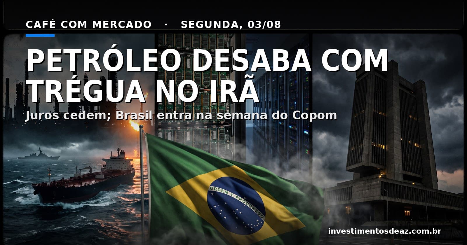 Colagem foto-real de refinaria e petroleiro em mar escuro, painel de chips de memória e a fachada do Banco Central, com a bandeira do Brasil ao centro.