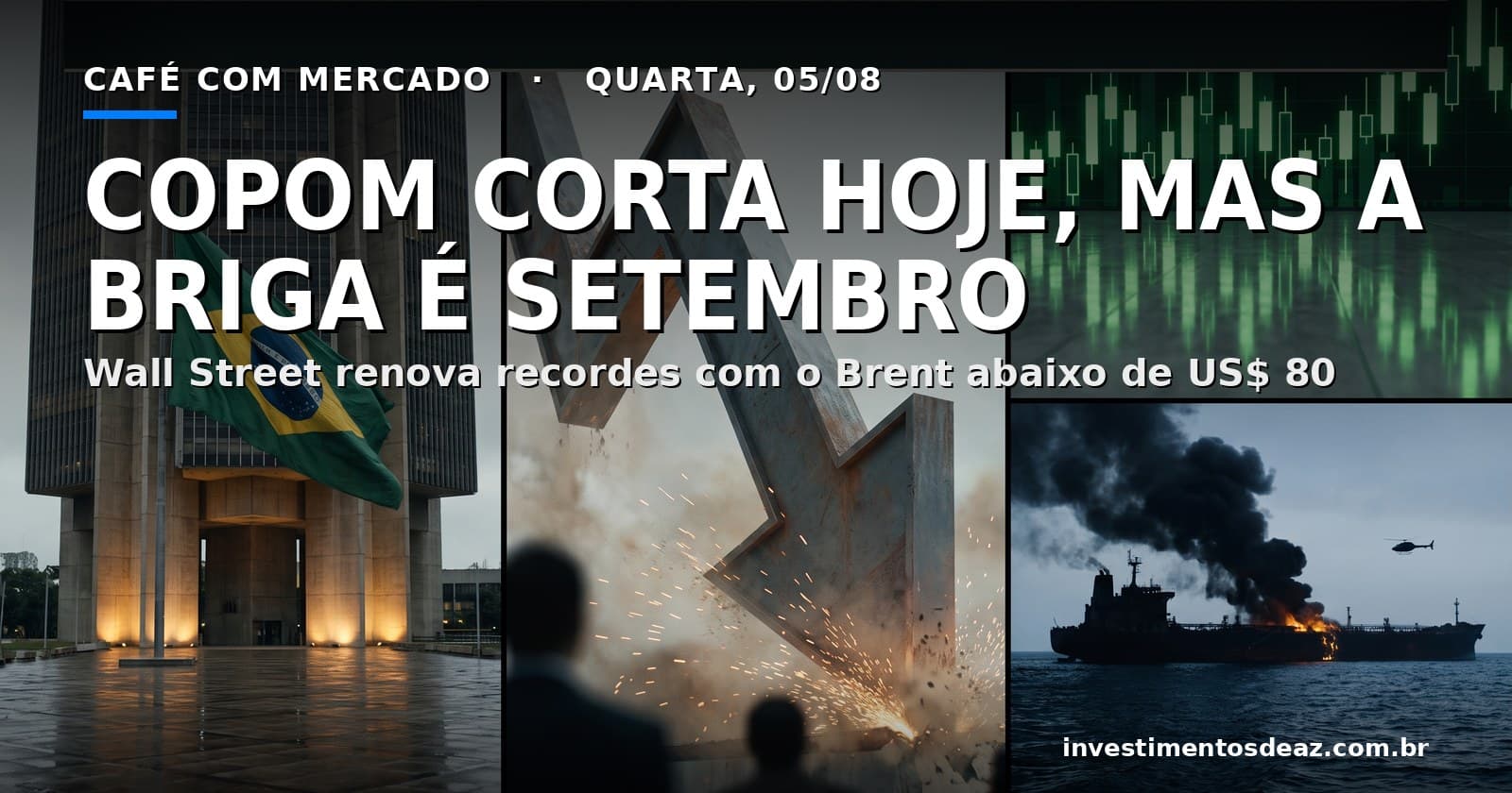 Torre do Banco Central com bandeira do Brasil, seta de juros em queda e petroleiro em chamas em um estreito, com painéis de bolsa em máxima ao fundo