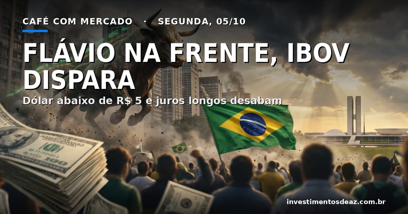 Touro de bronze avançando sobre prédios de São Paulo, multidão de costas com bandeira do Brasil, cédulas de dólar ao vento e o Congresso ao fundo sob céu que se abre